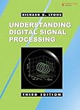 Understanding Digital Signal Processing (3rd Edition) by Richard G. Lyons