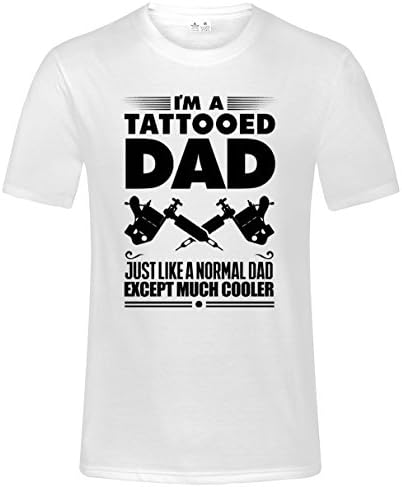 I Am A Tattooed Dad T-Shirt (L, White)