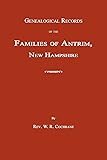 Genealogical Records of the Families of Antrim, New