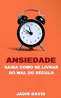 Livro Ansiedade: saiba como se livrar do mal do século