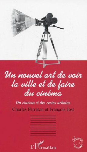 Un  nouvel art de voir la ville et de faire du cinéma