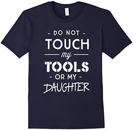 Men's Do not touch my tools or my daughter t-shirt for dads 2XL Navy