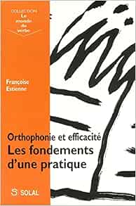 Orthophonie Et Efficacite Monde Du Verbe French Edition Estienne Francoise Amazon Com Books