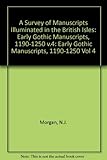 Early Gothic Manuscripts 1190-1250 (A Survey of Manuscripts Illuminated in the British Isles) (Vol 4 by 
