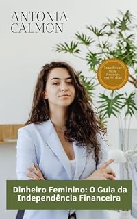 Livro Dinheiro Feminino: O Guia da Independência Financeira