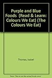 Image de Purple and Blue Foods (Read & Learn: Colours We Eat) (Read & Learn: Colours We Eat)
