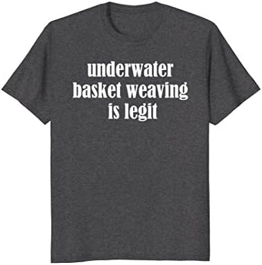 Mens Underwater Basket Weaving Legit Funny College Major T-Shirt 2XL Dark Heather