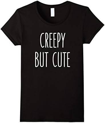 Women's Creepy but Cute Funny Humor Saying Tee XL Black