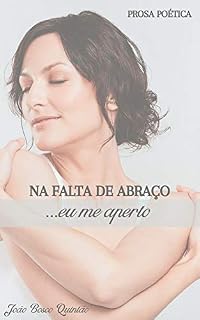 Livro Na falta de abraço eu me aperto