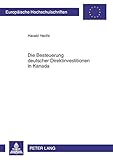 Image de Die Besteuerung deutscher Direktinvestitionen in Kanada: Eine ökonomische Analyse der steueroptimalen Rechtsformwahl unter besonderer Berücksichtigu