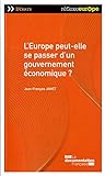 L'EUROPE PEUT-ELLE SE PASSER D'UN GOUVERNEMENT ECONOMIQUE ? (RÉFLEXE EUROPE - DEBATS) by 