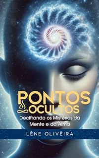 Livro Pontos Ocultos: Decifrando os Mistérios da Mente e da Alma