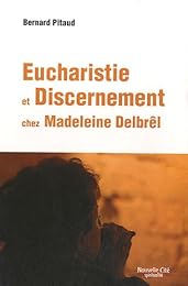 Eucharistie et discernement chez Madeleine Delbrêl