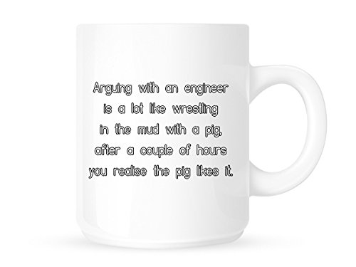 DottsMusic Arguing with an Engineer is A Lot Like Wrestling in The Mud with A Pig... - Funny Novelty Workplace Engineers Coffee Mug/Cup