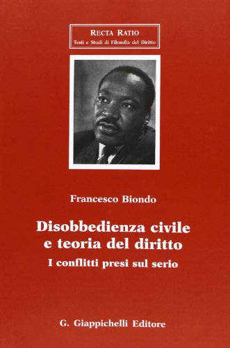 Disobbedienza civile e teoria del diritto. I conflitti presi sul serio