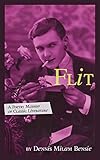 Flit: A Poetry Mashup of Classic Literature by Dennis Milam Bensie