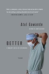 Better: A Surgeon's Notes on Performance