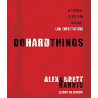 Do Hard Things: A Teenage Rebellion Against Low Expectations