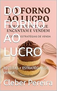 Livro DO FORNO AO LUCRO: RECEITAS + ESTRATÉGIAS DE VENDA