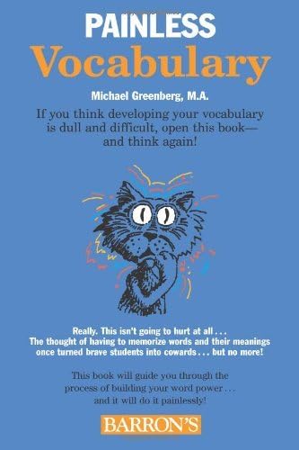 Painless Vocabulary Barron S Painless By Michael Greenberg 06 04 01 Michael Greenberg Amazon Com Books