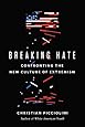 Breaking Hate: Confronting the New Culture of Extremism