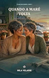 Livro Quando a Maré Volta: Um romance sáfico de segunda chance (A Casa das Mares Livro 5)