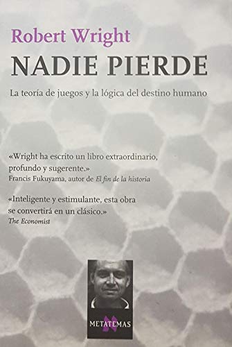Nadie pierde: La teoría de juegos y la lógica del destino humano