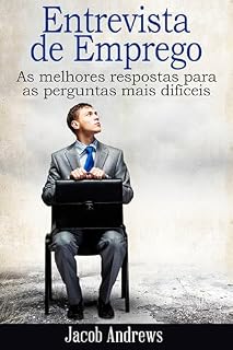 Livro Entrevista de Emprego As melhores respostas para as perguntas mais difíceis