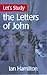 The Letters of John (Let's Study)