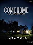 Come Home - Bible Study Book: A Call Back to Faith by