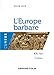 L'Europe Barbare 476-714 - 3e ed. - 476-714 by 