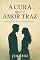 Livro A cura que o amor traz: ‘’Onde a dor é rotina,o amor é milagre.’’