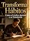 Livro Transformar Hábitos: Como o Cérebro Aprende e se Transforma