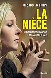 La nièce : Le phénomène Marion Maréchal-Le Pen by