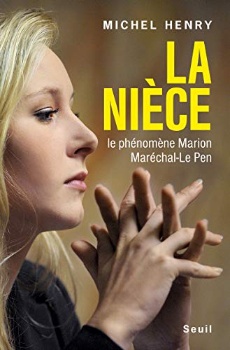 La nièce : Le phénomène Marion Maréchal-Le Pen by 