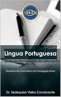 Livro LÍNGUA PORTUGUESA E AS NOVAS TECNOLOGIAS DA EDUCAÇÃO: Português Conectado: Linguagem, Tecnologia e Educação