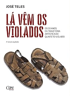 Livro Lá vêm os violados: Os 50 anos da trajetória artística do Quinteto Violado