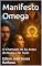 Livro Manifesto Omega: O Chamado do Eu Antes do Nada e do Tudo