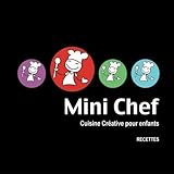 Mini Chef: Cuisine créative pour enfants (French Edition) by Caroline Carnet (2013-04-15) by 