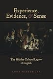 Experience, Evidence, and Sense: The Hidden Cultural Legacy of English cover