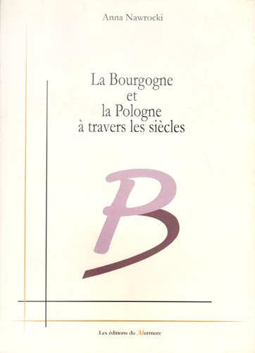 La  Bourgogne et la Pologne à travers les siècles