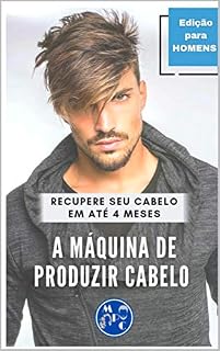 Livro A MÁQUINA DE PRODUZIR CABELO: O Fim Da Calvície Em Até 4 Meses