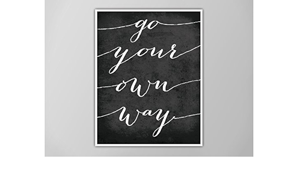 Amazon Com Go Your Own Way Art Print Inspirational Quote Wall Decor Motivational Quote Typographic Art Print Art Print Go Your Own Way Poster Handmade