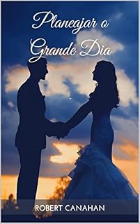 Livro Planejar o Grande Dia: Um guia ideal para o seu casamento