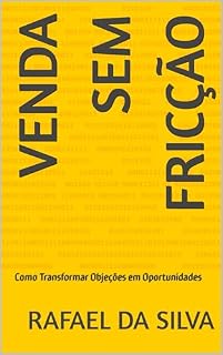Livro Venda sem Fricção: Como Transformar Objeções em Oportunidades