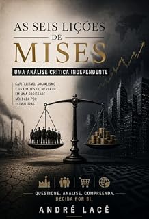 Livro As Seis Lições de Mises: uma análise crítica independente