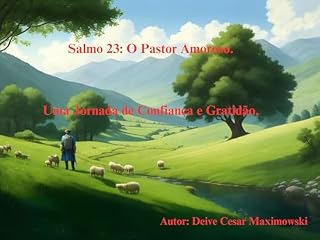 Livro Salmo 23: O Pastor Amoroso.: Uma Jornada de Confiança e Gratidão.