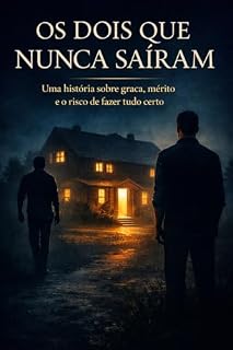 Livro Os dois que nunca saíram: Uma história sobre graça, mérito e o risco de fazer tudo certo (A vida como ela é)
