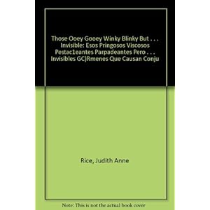 Those Ooey Gooey Winky Blinky but . . . Invisible: Esos pringosos viscosos pestañeantes parpadeantes pero . . . invisibles gérmenes que causan conju