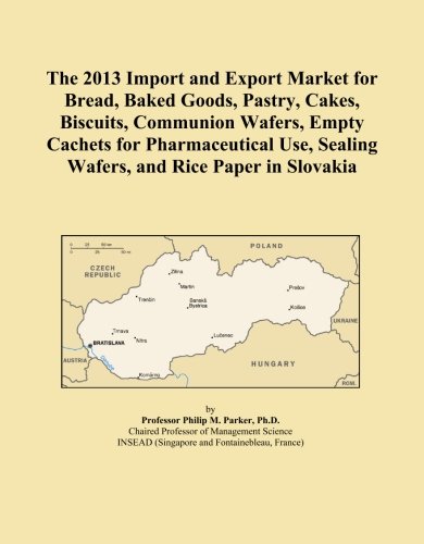 The 2013 Import and Export Market for Bread, Baked Goods, Pastry, Cakes, Biscuits, Communion Wafers, Empty Cachets for Pharmaceutical Use, Sealing Wafers, and Rice Paper in Slovakia